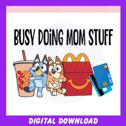 Busy Doing Mom Stuff Bluey Bingo ,Trending, Mothers day svg, Fathers day svg, Bluey svg, mom svg, dady svg.jpg