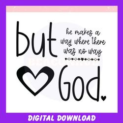 But God He Makes A Way Where There Was No Way ,Trending, Mothers day svg, Fathers day svg, Bluey svg, mom svg, dady svg.