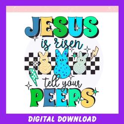 Easter Jesus is Risen Tell Your Peeps Cute Bunny Peep ,Trending, Mothers day svg, Fathers day svg, Bluey svg, mom svg, d