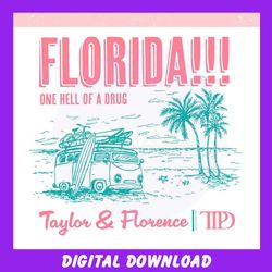 Florida One Hell Of A Drug Taylor And Florence ,Trending, Mothers day svg, Fathers day svg, Bluey svg, mom svg, dady svg