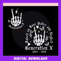 Funny Generation X Raised On Hose Water And Neglect ,Trending, Mothers day svg, Fathers day svg, Bluey svg, mom svg, dad