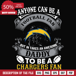 anyone can be a football fan but in takes an awesome daddy to be a chargers fan svg, nfl team svg, png, dxf, eps digital