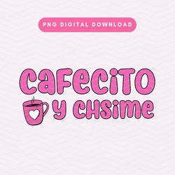 Cafecito Y Chisme PNG, Trendy Cafecito SPNG, Coffee Lover Sublimation Graphic, Spanish Cricut Digital Download