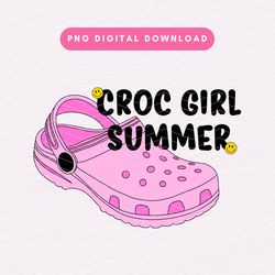 Croc Girl Summer PNG, Trendy Summer Sublimation Graphic, Croc PNG