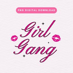 Girl Gang PNG, Girl Gang Sublimation Graphic, Feminine PNG, Girly Trendy Valentines PNG