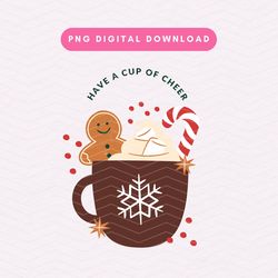 Have A Cup Of Cheer PNG, Cup Of Cheer Sublimation Graphic, Christmas Hot Cocoa PNG, Holidays Digital Download