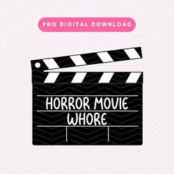 Horror Movie Whore PNG, Horror Movie PNG, Trendy Scary Movie Lover Sublimation Graphic
