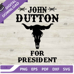 John Dutton For President SVG, John Dutton Bull Skull SVG, Yellowstone SVG PNG EPS DXF,NFL svg, Football svg, super bowl