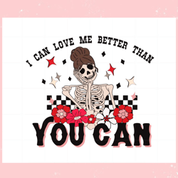 I Can Love Me Better Than You Can Funny Valentines Day Svg, Valentine svg,Valentine day svg,Valentine day,Happy Valentin