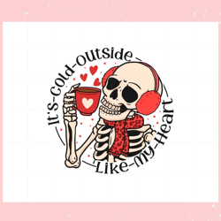 Its Cold Outside Like My Heart Svg, Valentine svg,Valentine day svg,Valentine day,Happy Valentine