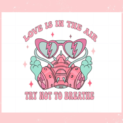 Love Is In The Air Try Not To Breathe Valentines Day Svg, Valentine svg,Valentine day svg,Valentine day,Happy Valentine