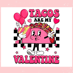 Retro Tacos Are My Valentine PNG, Valentine svg,Valentine day svg,Valentine day,Happy Valentine