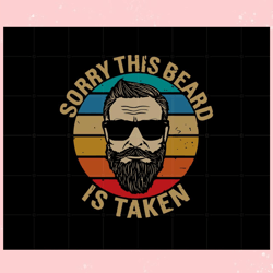 Sorry This Beard Is Taken Valentines Day Svg Graphic Designs, Valentine svg,Valentine day svg,Valentine day,Happy Valent