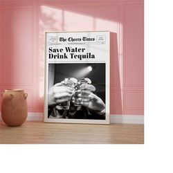 Trendy Save Water Drink Tequila Vintage Newspaper Print - Bar Cart Poster, Y2K Room Decor