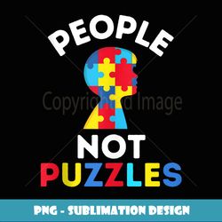 People Not Puzzles Quote for Autism Awareness Support - Instant PNG Sublimation Download