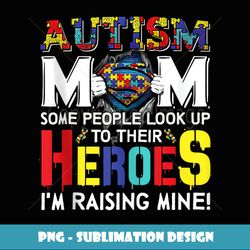 Autism Mom Raising Hero I'm Raising Mine Autism Awareness Tank Top - High-Quality PNG Sublimation Download
