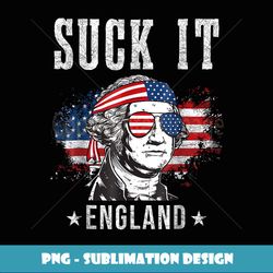 Suck It England Funny 4th of July - George Washington Funny - High-Quality PNG Sublimation Download