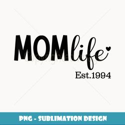 Mom Life Est 1994 for New Mom, Mama, Mommy for Mother's Day - Retro PNG Sublimation Digital Download
