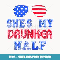 She's my Drunker Half 4th July Matching Couples Drinking Tank Top - Digital Sublimation Download File