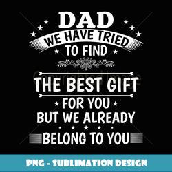 Fathers Day Dad from Daughter Son Wife for Daddy - PNG Transparent Sublimation File