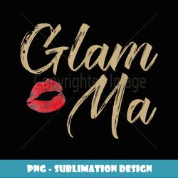 Glam Ma T- Gift for Glamorous Grandma, Grandmothers - Stylish Sublimation Digital Download