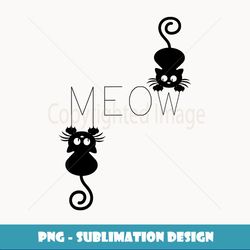 Meow Cat Funny Kitty Cat Mom and Cat Dad Meow - Special Edition Sublimation PNG File