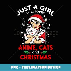 Just A Girl Who Loves Anime Cats Christmas Cute Teen Girls - Decorative Sublimation PNG File