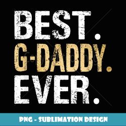 Best G-Daddy Ever Special Grandpa - Sublimation-Ready PNG File