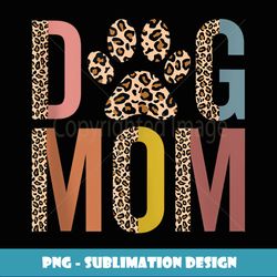 Dog Mom Half Leopard Dog Mama Fur Mom Puppy Dog Mommy - PNG Transparent Sublimation Design
