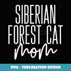 Womens Siberian Forest Cat Mom - Instant PNG Sublimation Download