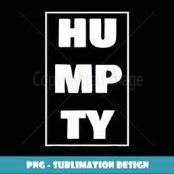 humpty by underground a digital graphic design - premium png sublimation file