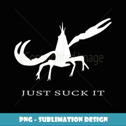 Just Suck It Crawfish Crayfish Mudbug Ts - High-Resolution PNG Sublimation File