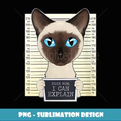 womens dear mom i can explain i siamese cat mom i siamese cat - special edition sublimation png file