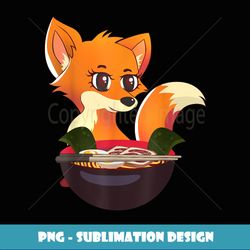 Ramen Foxy Fox Food Lover Kawaii Japanese Anime Gift - Trendy Sublimation Digital Download