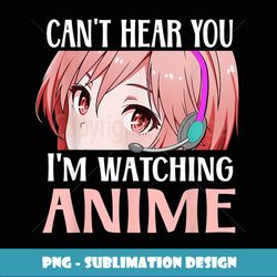 Anime Lover japanese watching Anime Girls teen kids - Premium Sublimation Digital Download