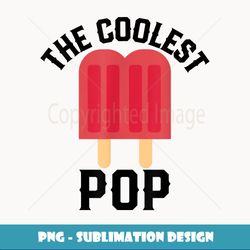 The Coolest pop Funny Ice popsicle - Unique Sublimation PNG Download