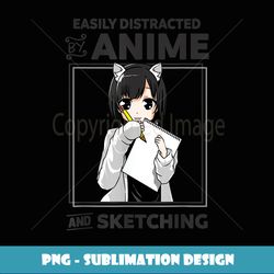 Easily Distracted By Anime and Sketching Anime Girl Drawing - Unique Sublimation PNG Download