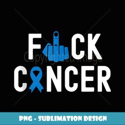 fuck cancer caner awareness cancer survivor - artistic sublimation digital file
