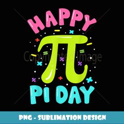 Happy Pi Day Kids Math Teachers Student Professor Pi Day - Exclusive PNG Sublimation Download