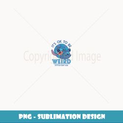 Disney Lilo & Stitch Itus Ok To Be Weird Stitch Day 626 Logo - Special Edition Sublimation PNG File
