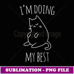im doing my best shirt - Creative Sublimation PNG Download