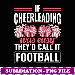 Womens Cheerleading Easy Would Be Football Cheer Cheerleader - Creative Sublimation PNG Download