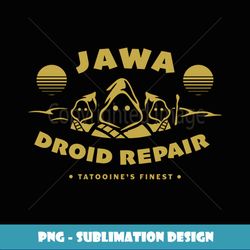Star Wars Jawa Droid Repair Tatooine's Finest Disney - Signature Sublimation PNG File
