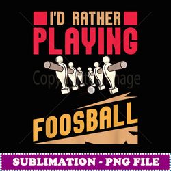 Foosball Game Football Soccer Table Outdoor - Professional Sublimation Digital Download