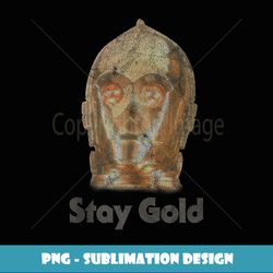 Star Wars The Rise of Skywalker C3PO Stay Gold - Special Edition Sublimation PNG File