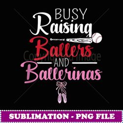 Busy Raising Ballers And Ballerinas Supporter Mom Gift - Aesthetic Sublimation Digital File