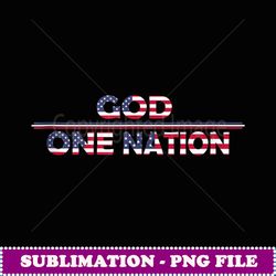 God One Nation Under God Patriotic for Christian Men Women - Instant PNG Sublimation Download