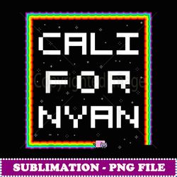 funny Nyan Ca Californyan ca by OHMGD - Premium PNG Sublimation File