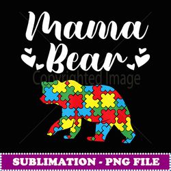 Autism Awareness Mama Bear Proud Autistic Mom Love Cute - Exclusive PNG Sublimation Download