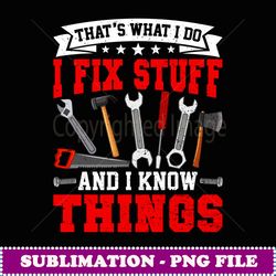 vintage that's what i do i fix stuff and i know things men - instant sublimation digital download
